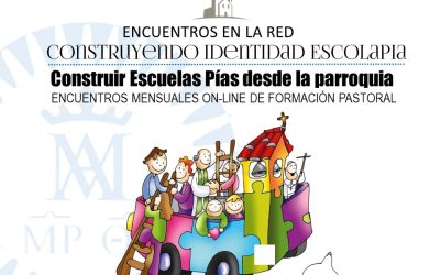 Construyendo identidad escolapia en parroquias. Encuentros en la red