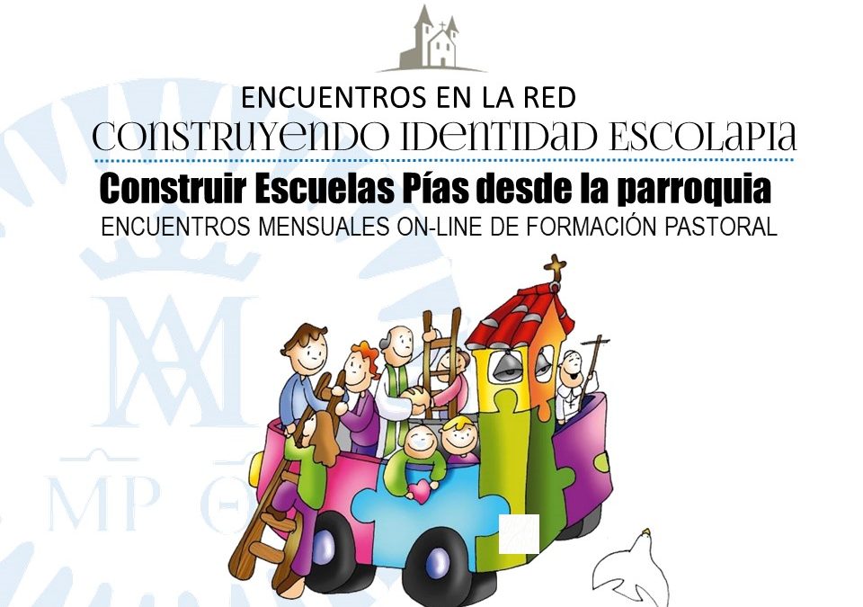 Construyendo identidad escolapia en parroquias. Encuentros en la red